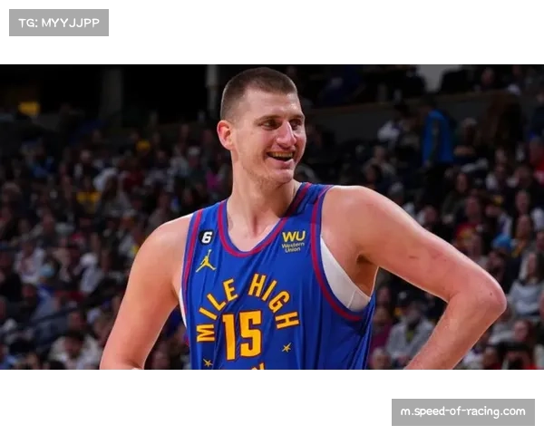 约基奇揭幕战再造三双传奇 四次三双追平大O彰显统治力